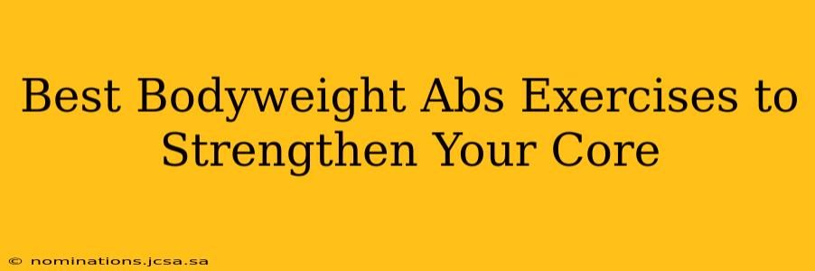 Best Bodyweight Abs Exercises to Strengthen Your Core