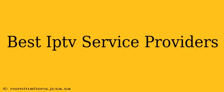 Best Iptv Service Providers