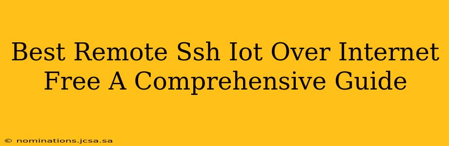 Best Remote Ssh Iot Over Internet Free A Comprehensive Guide