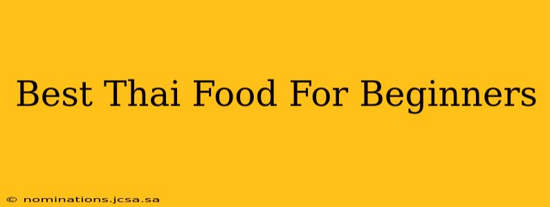 Best Thai Food For Beginners