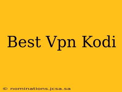 Best Vpn Kodi