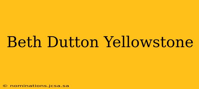 Beth Dutton Yellowstone