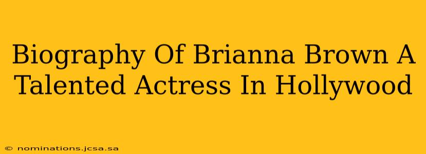 Biography Of Brianna Brown A Talented Actress In Hollywood