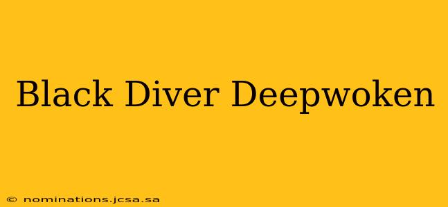 Black Diver Deepwoken