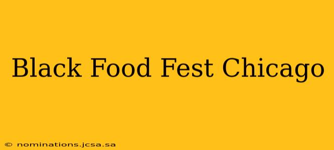 Black Food Fest Chicago