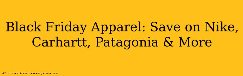 Black Friday Apparel: Save on Nike, Carhartt, Patagonia & More