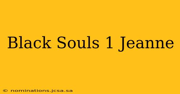 Black Souls 1 Jeanne