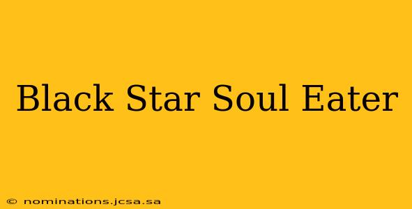 Black Star Soul Eater