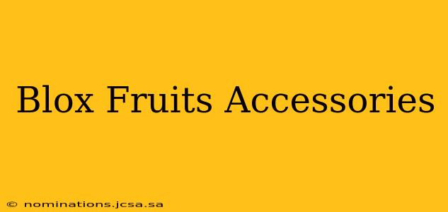 Blox Fruits Accessories