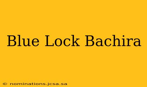 Blue Lock Bachira