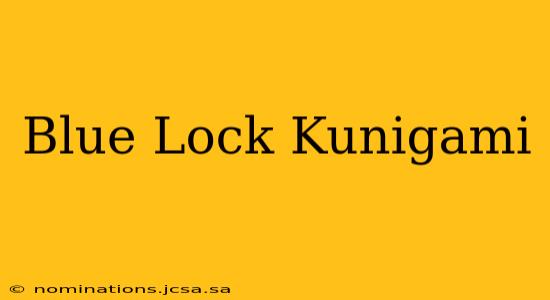 Blue Lock Kunigami