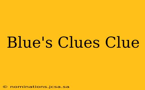 Blue's Clues Clue