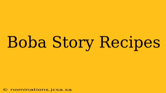 Boba Story Recipes