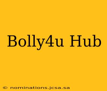 Bolly4u Hub