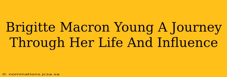 Brigitte Macron Young A Journey Through Her Life And Influence
