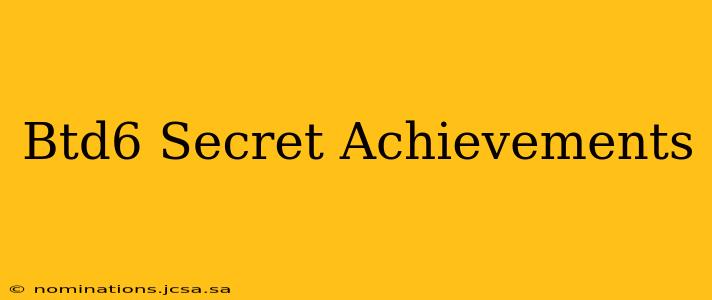 Btd6 Secret Achievements