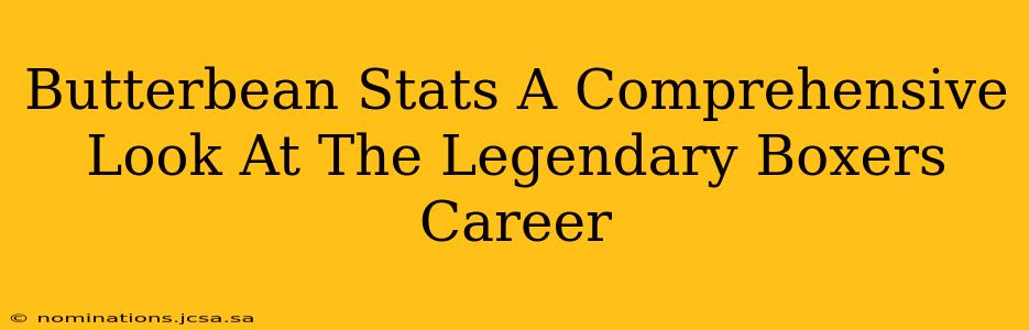 Butterbean Stats A Comprehensive Look At The Legendary Boxers Career