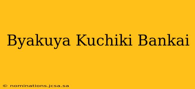 Byakuya Kuchiki Bankai
