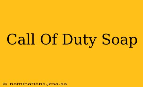 Call Of Duty Soap