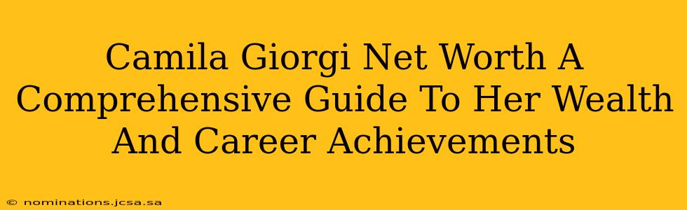 Camila Giorgi Net Worth A Comprehensive Guide To Her Wealth And Career Achievements