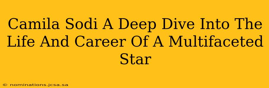 Camila Sodi A Deep Dive Into The Life And Career Of A Multifaceted Star