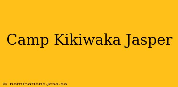Camp Kikiwaka Jasper