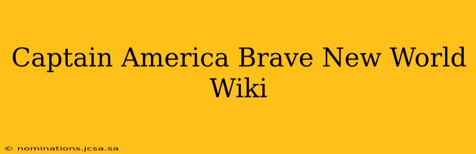 Captain America Brave New World Wiki