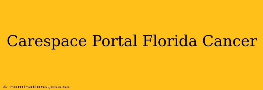 Carespace Portal Florida Cancer