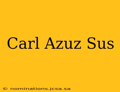 Carl Azuz Sus