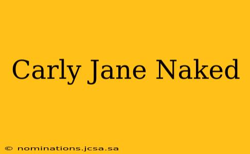 Carly Jane Naked