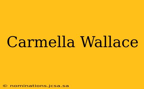 Carmella Wallace