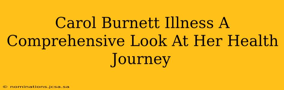 Carol Burnett Illness A Comprehensive Look At Her Health Journey