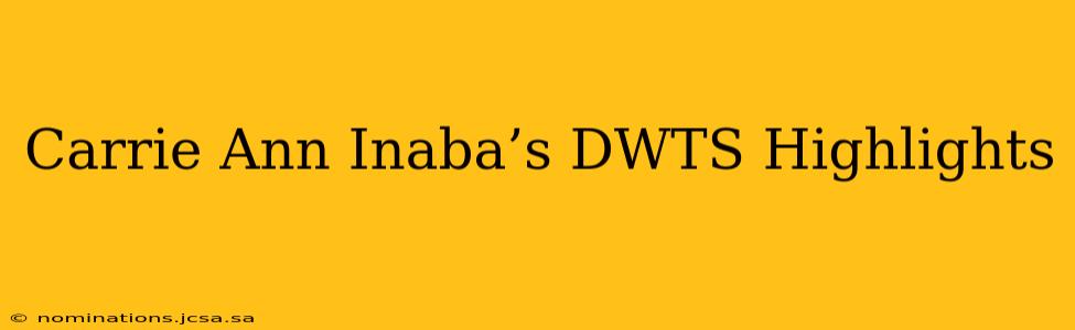 Carrie Ann Inaba’s DWTS Highlights