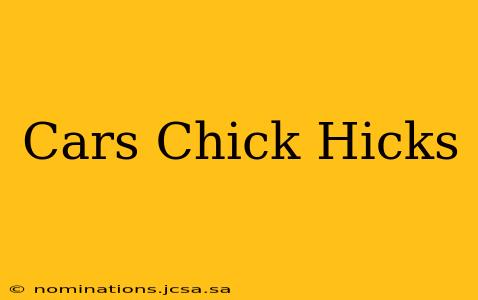 Cars Chick Hicks