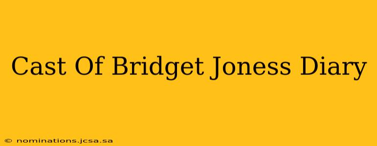 Cast Of Bridget Joness Diary