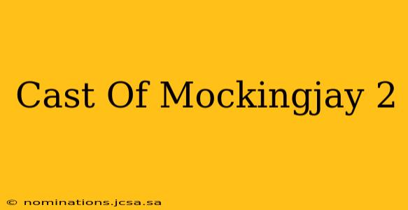 Cast Of Mockingjay 2