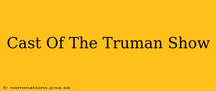 Cast Of The Truman Show