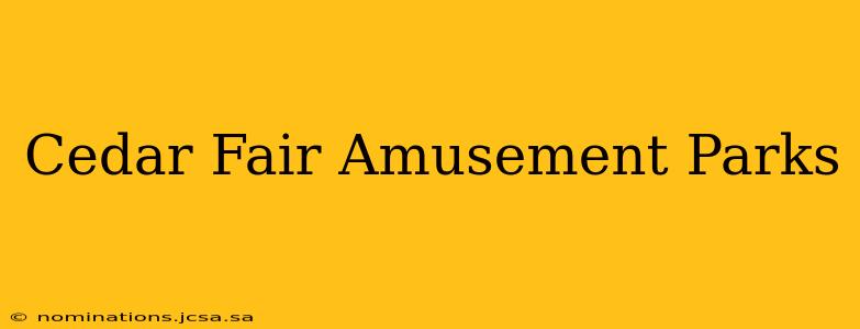 Cedar Fair Amusement Parks