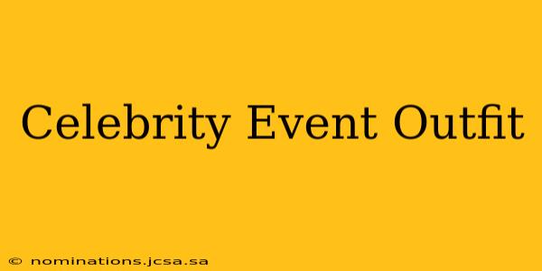 Celebrity Event Outfit