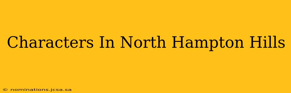 Characters In North Hampton Hills