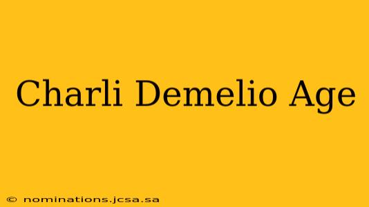 Charli Demelio Age