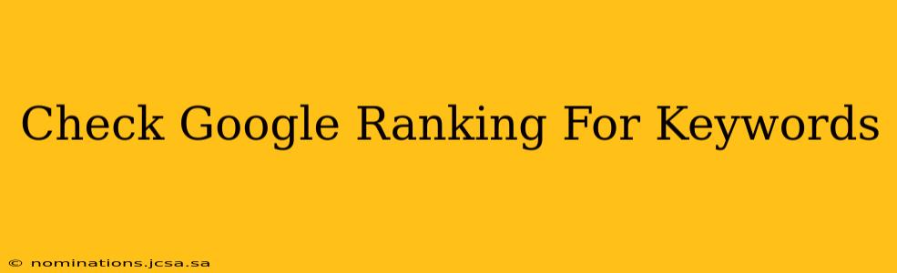 Check Google Ranking For Keywords