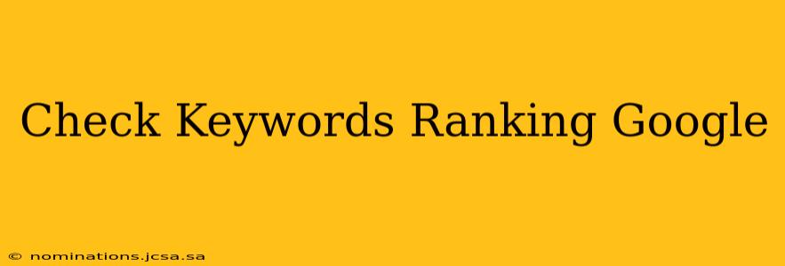 Check Keywords Ranking Google