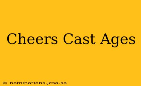 Cheers Cast Ages