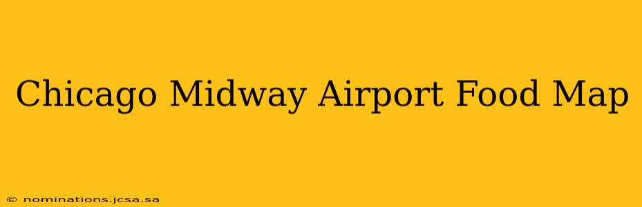 Chicago Midway Airport Food Map