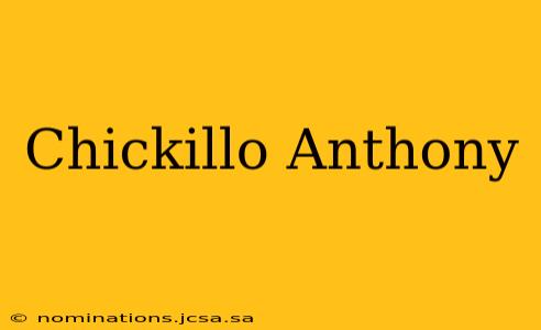 Chickillo Anthony