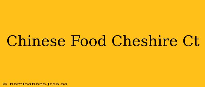Chinese Food Cheshire Ct