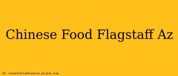 Chinese Food Flagstaff Az