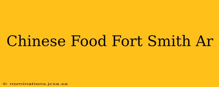 Chinese Food Fort Smith Ar