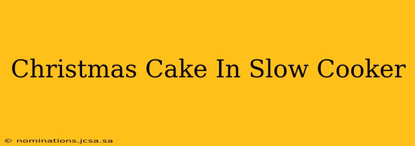 Christmas Cake In Slow Cooker